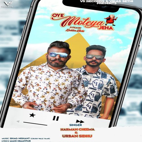 Oye Moteya Jeha - Harman Cheema, Urban Sidhu