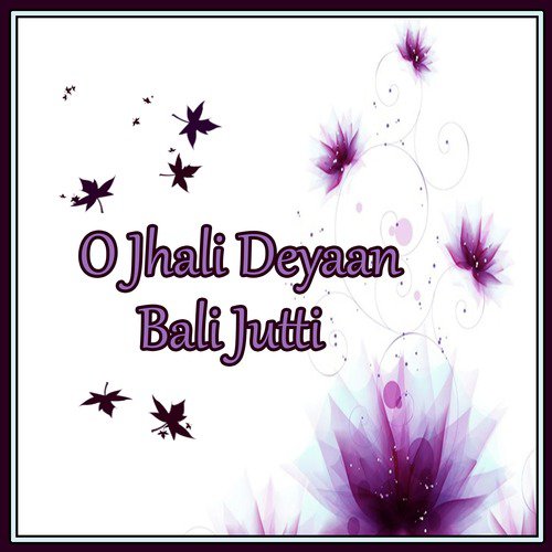 O Jhali Deyaan - Bali Jutti