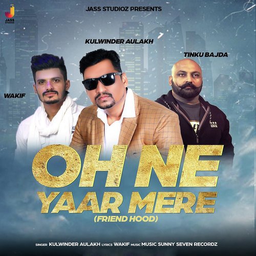 Oh Ne Yaar Mere - Kulwinder Aulakh