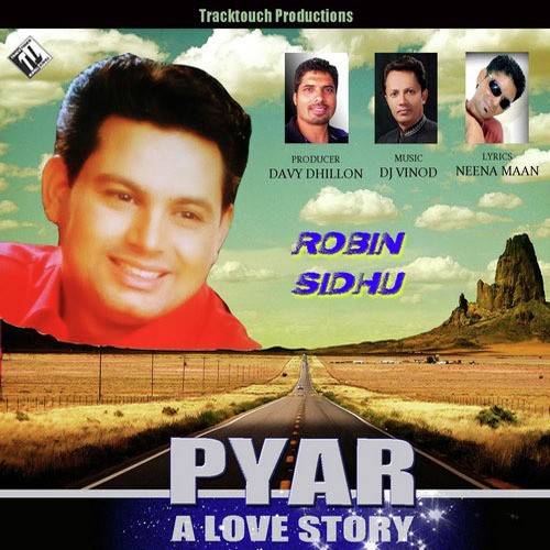 Pyar   A Love Story - Robin Sidhu