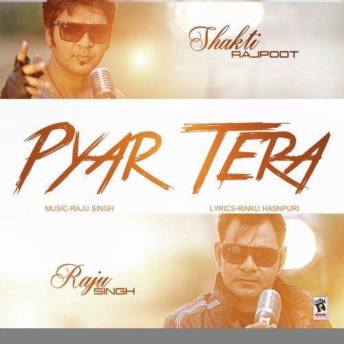 Pyar Tera - Shakti Rajpoot, Raju Singh