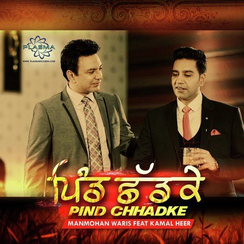 Pind Chhadke (Feat. Kamal Heer) - Manmohan Waris