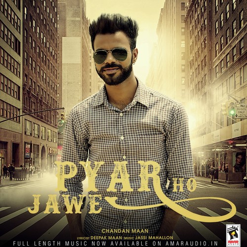 Pyar Ho Jawe - Chandan Maan