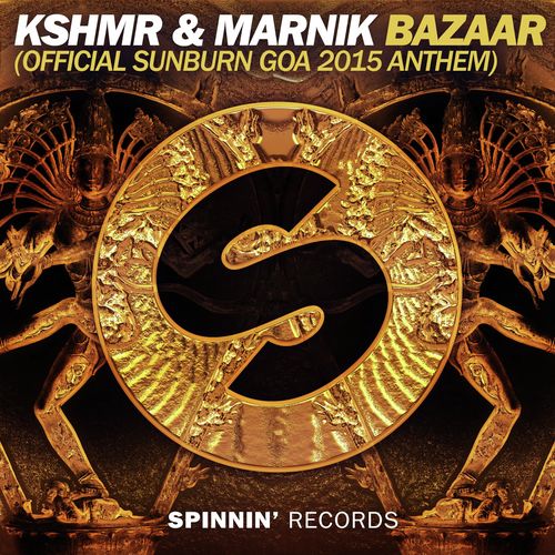 Bazaar (Official Sunburn Goa 2015 Anthem) Extended Mix - KSHMR, Marnik