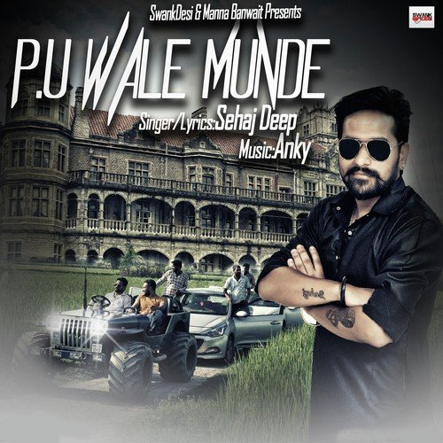 P.U Wale Munde - Sehaj Deep