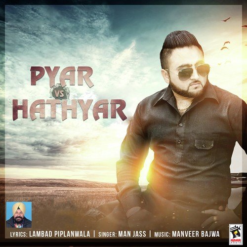 Pyar Vs Hathyar - Man Jass