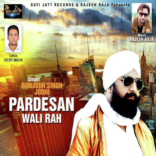 Pardesan Wale Rah - Ranjodh Singh Jodhi