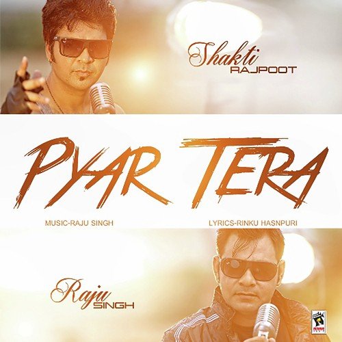 Pyar Tera - Shakti Rajpoot, Raju Singh