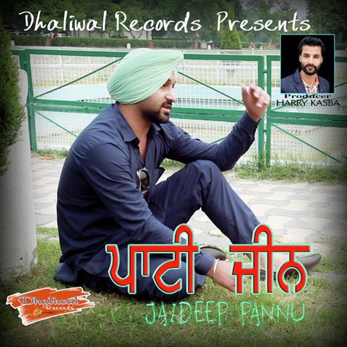 Pati Jeen - Jaideep Pannu, Jaideep Pannu
