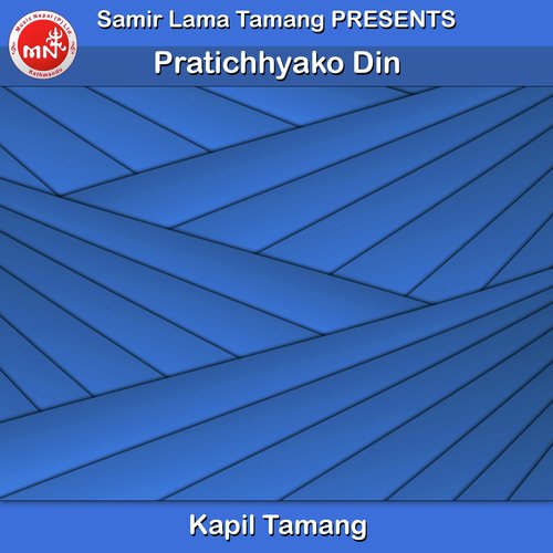 Pratichhyako Din - Kapil Tamang