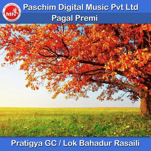 Pagal Premi - Pratigya GC, Lok Bahadur Rasaili