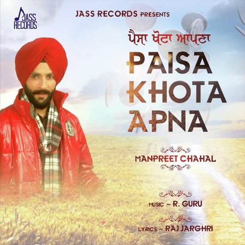 Paisa Khota Apna - Manpreet Chahal