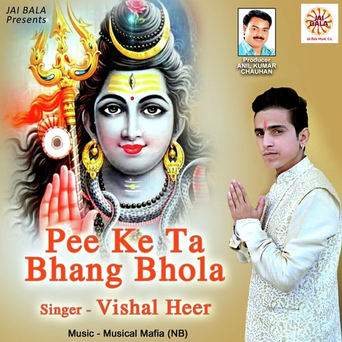 Pee Ke Ta Bhang Bhola  - Vishal Heer