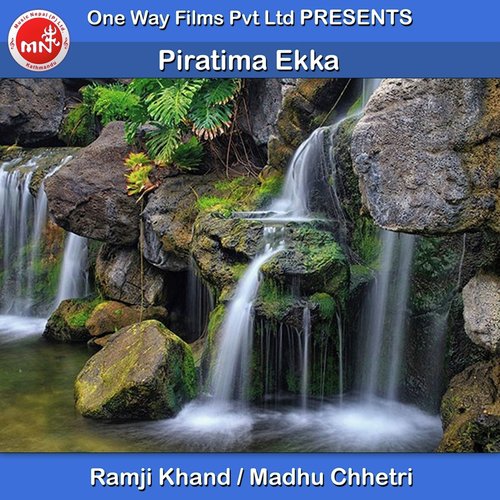 Piratima Ekka - Ramji Khand, Madhu Chhetri
