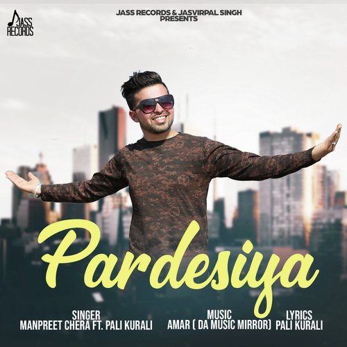 Pardesiya - Manpreet Chera, Pali Kurali