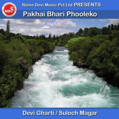 Pakhai Bhari Phooleko - Devi Gharti, Suloch Magar