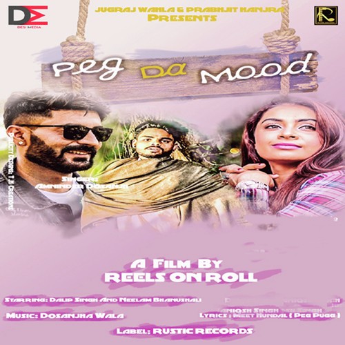 Peg Da Mood - Dalip Singh, Neelam Bhanushali