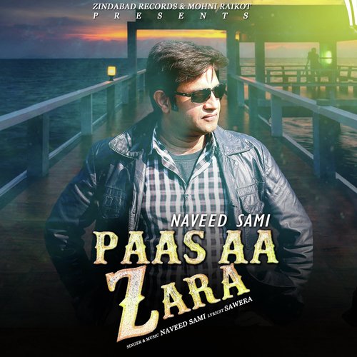 Paas Aa Zara - Naveed Sami