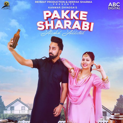 Pakke Sharabi - Kanwar Dhindsa with Preet Singh