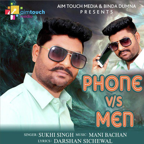 Phone vs Men - Sukhi Singh