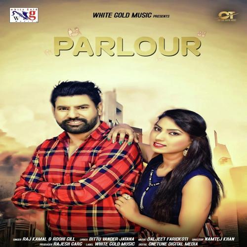 Parlour - Roohi Gill, Raj Kamal, Roohi Gill