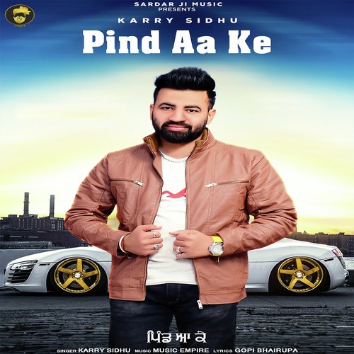 Pind Aa Ke - Karry Sidhu