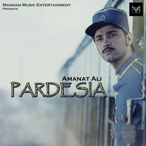 Pardesia - Amanat Ali