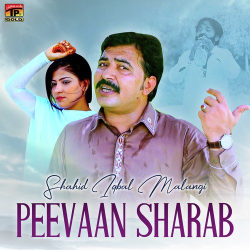 Peevaan Sharab - Shahid Iqbal Malangi
