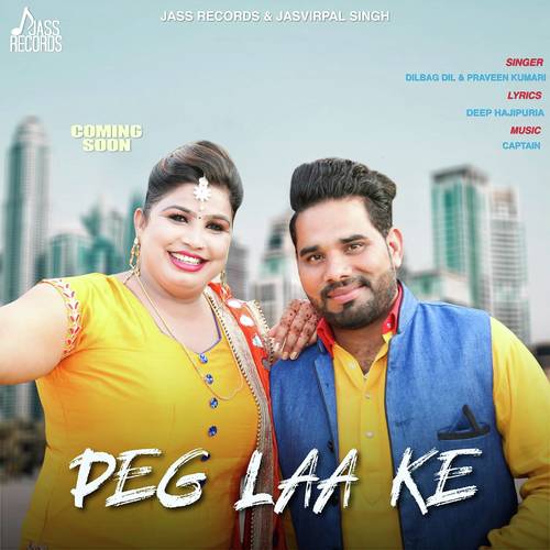 Peg Laa Ke - Dilbag Dil, Praveen Kumar