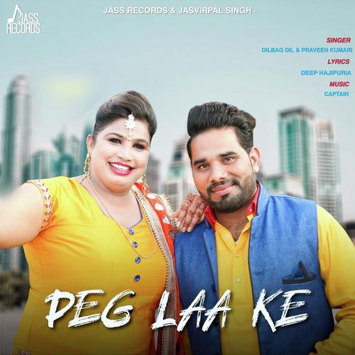 Peg Laa Ke - Dilbag Dil, Praveen Kumar