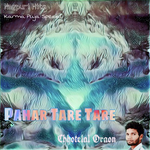 Pahar Tare Tare (Karma Puja Special) - Chhotelal Oraon