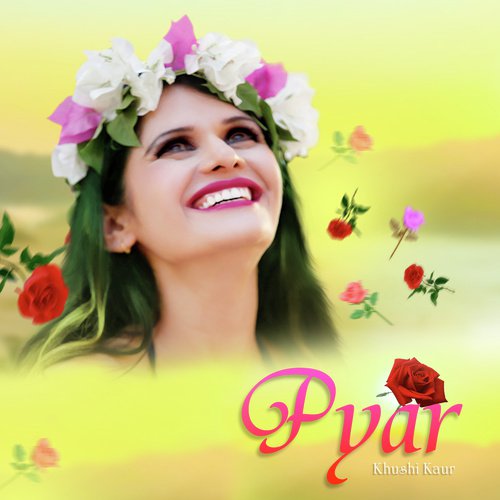Pyar - Khushi Kaur
