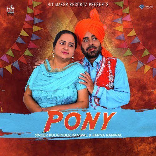 Pony - Kulwinder Kanwal, Sapna Kanwal