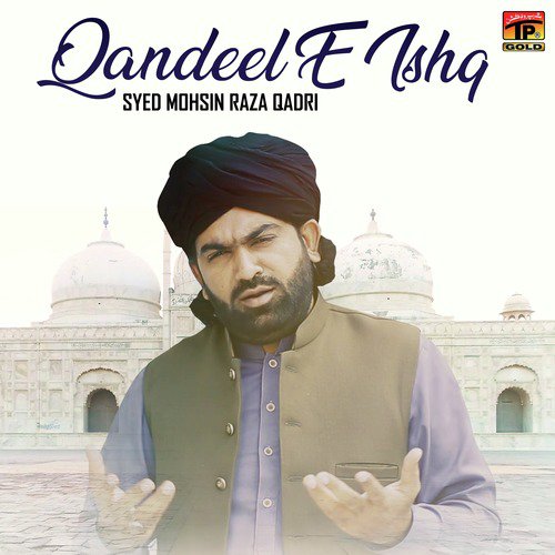Qandeel E Ishq - Syed Mohsin Raza Qadri