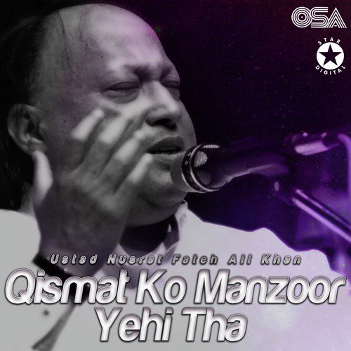 Qismat Ko Manzoor Yehi Tha - Nusrat Fateh Ali Khan