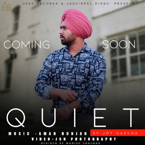 Quiet - Jot Garcha