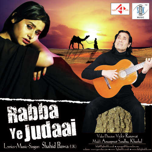 Rabba Ye Judaai - Shahid Bawa