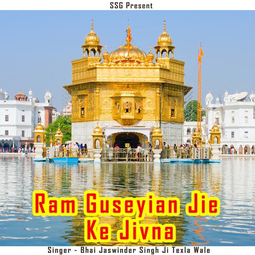 Ram Guseyian Jie Ke Jivna - Bhai Jaswinder Singh Ji Texla Wale