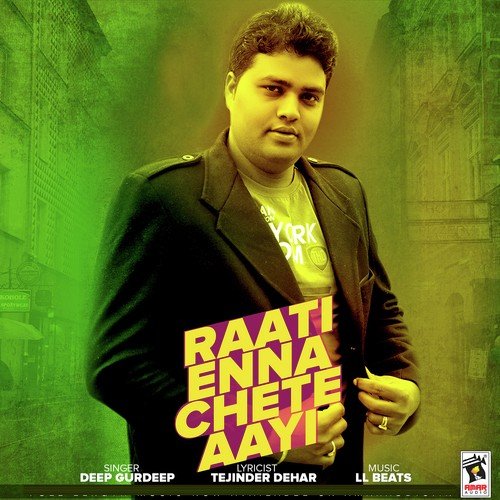 Raati Enna Chete Aayi - Deep Gurdeep