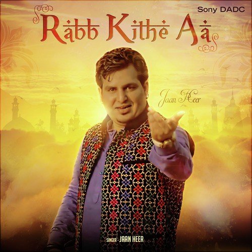 Rabb Kithe Aa - Jaan Heer