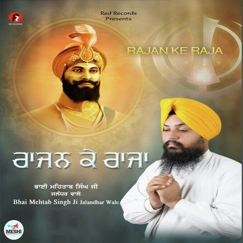 Rajan Ke Raja - Bhai Mehtab Singh Ji