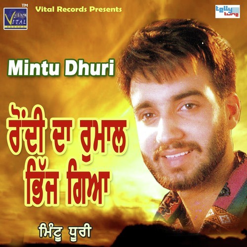 Rondi Da Rumaal Bhij Geya - Mintoo Duri, Mintoo Duri