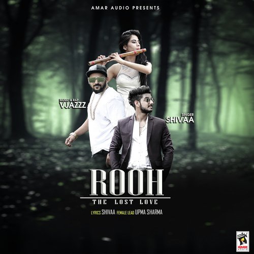 Rooh (The Lost Love) - Shivaa