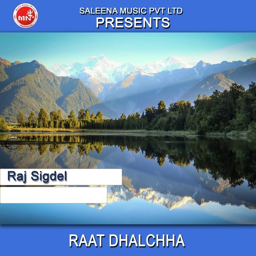 Raat Dhalchha - Raj Sigdel