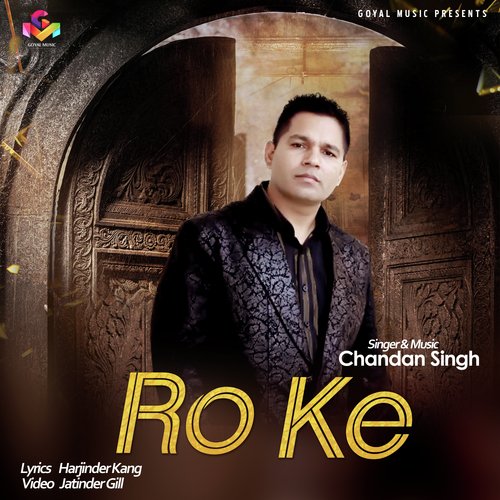 Ro Ke - Chandan Singh