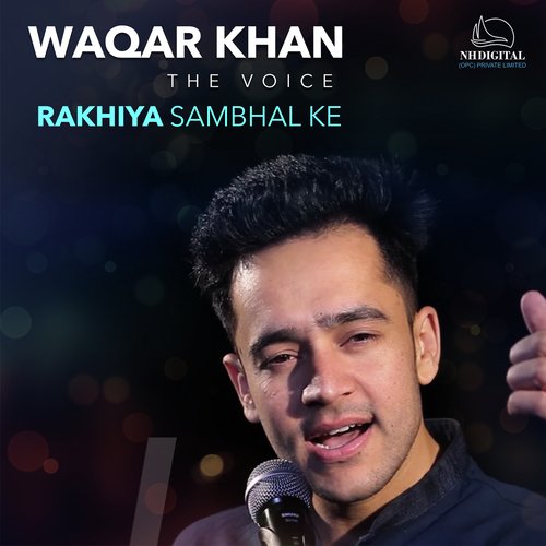 Rakhian Sambhal Ke - Waqar Khan