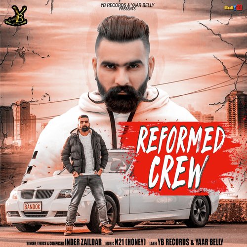 Reformed Crew - Inder Zaildar