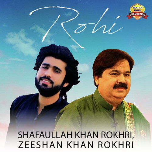 Rohi - Zeeshan Khan Rokhri, Shafaullah Khan Rokhri