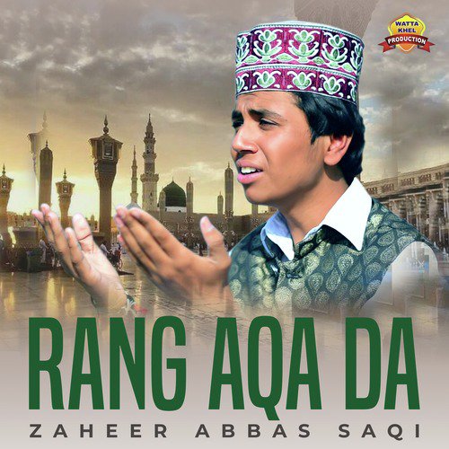 Rang Aqa Da - Zaheer Abbas Saqi