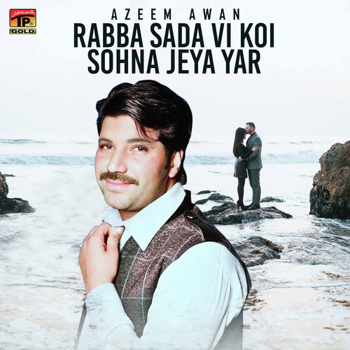 Rabba Sada Vi Koi Sohna Jeya Yar - Azeem Awan